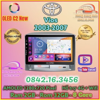 Màn hình Android OLED C2 New theo xe Vios 2003 - 2007, 9 inch Kèm dưỡng và jack nguồn zin theo xe