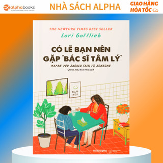 Sách - Có Lẽ Bạn Nên Gặp Bác Sĩ Tâm Lý