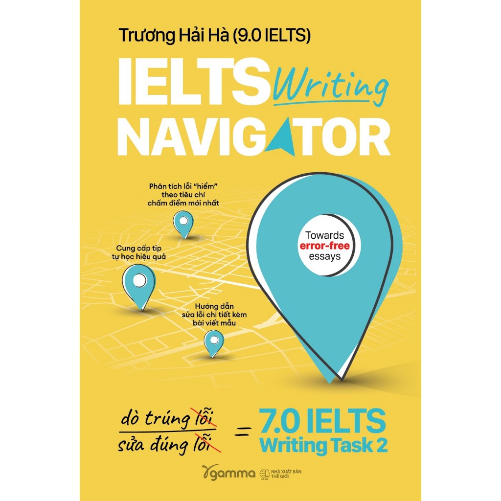 Sách: IELTS Writing Navigator - Cuốn Sách Chỉ Đường Cho Bạn Đến 7.0 IELTS Writing Task 2 - Trương Hải Hà (9.0 IELTS)