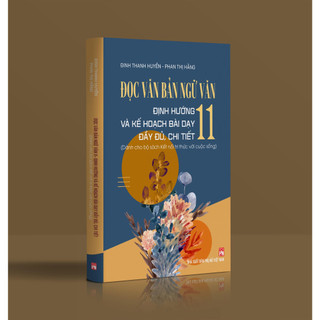  Sách - Đọc văn bản ngữ văn 11  dành cho bộ sách Kết nối tri thức với cuộ 