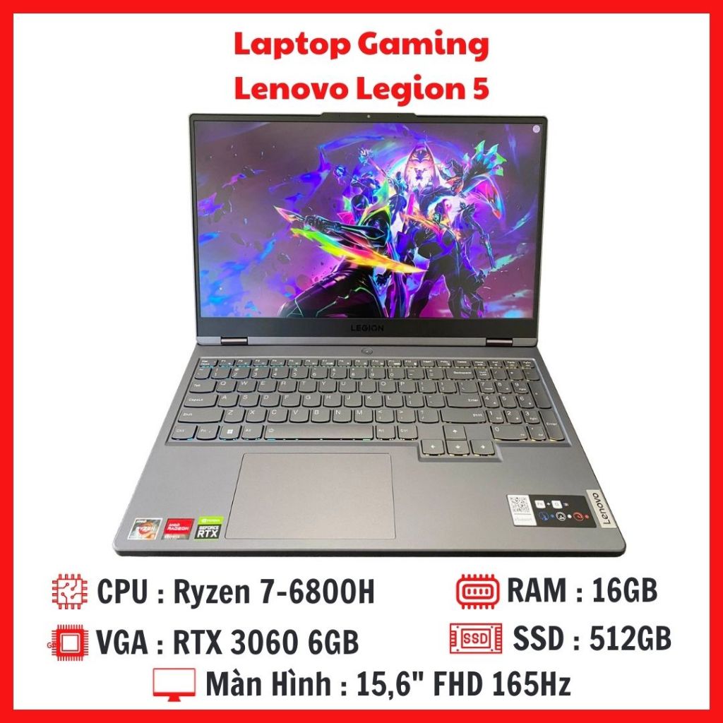 Laptop Gaming Lenovo Legion 5 AMD - Ryzen 7-6800H  RAM 16G SSD 512G  RTX 3060 6GB  Màn 15,6 Inch FHD 165Hz