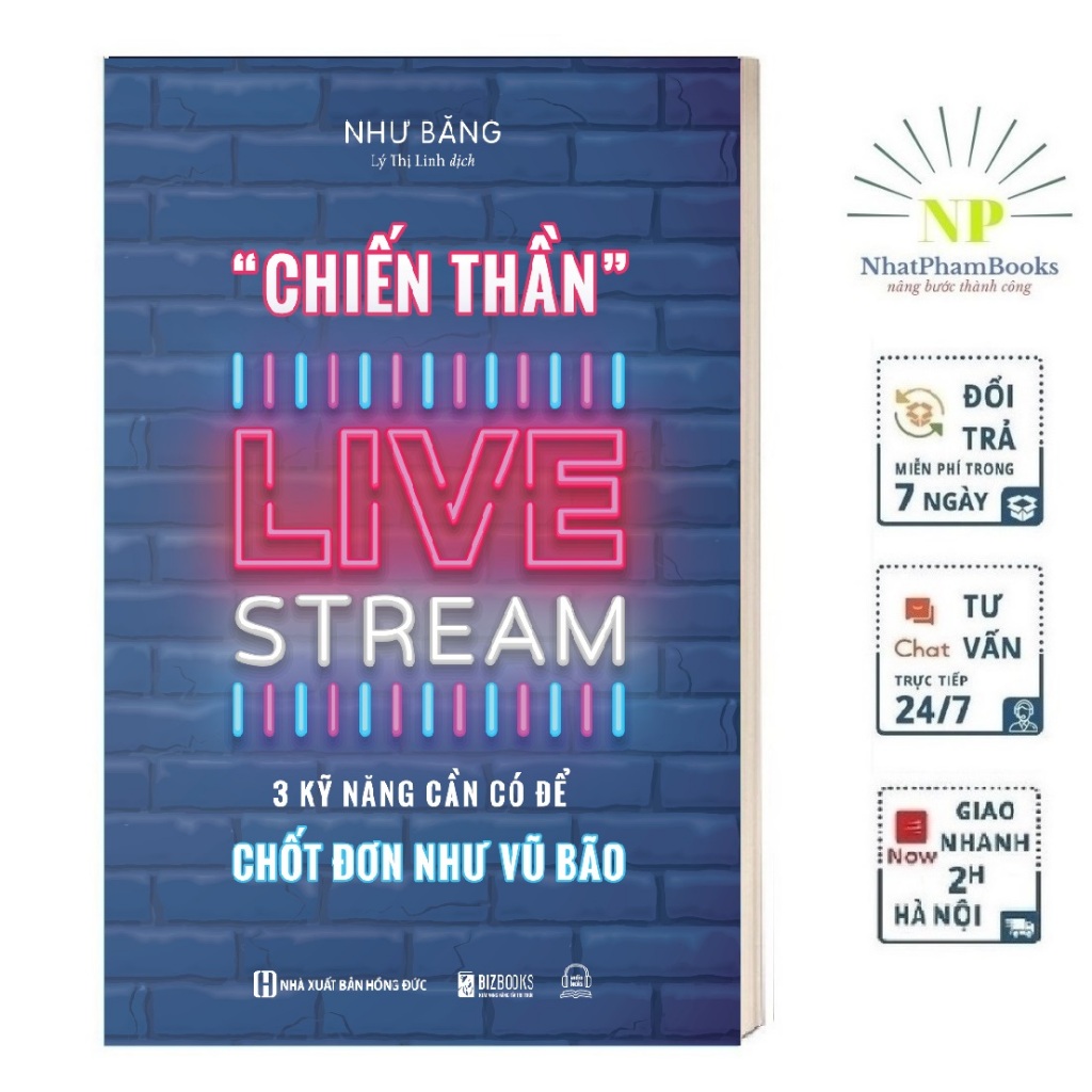 Sách Chiến Thần Livestream: 3 Kỹ Năng Cần Có Để Chốt Đơn Như Vũ Bão - Bizbooks