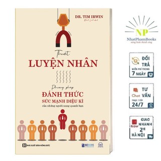 Sách Thuật Luyện Nhân - Phương Pháp Đánh Thức Sức Mạnh Diệu Kì Của Những Người Xung Quanh Bạn - Bizbooks