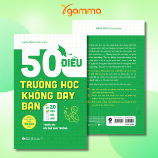 Sách - 50 Điều Trường Học Không Dạy Bạn Và 20 Điều Cần Làm Trước Rời Ghế Nhà Trường