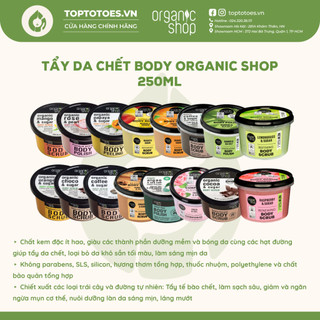 Tẩy da chết cho cơ thể Organic Shop 250ml giúp da mềm mướt, bóng khoẻ, sáng mịn