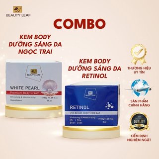 COMBO KEM BODY KEM DƯỠNG DA BODY NGỌC TRAI VÀ KEM DƯỠNG DA BODY RETINOL BEAUTY LEAF