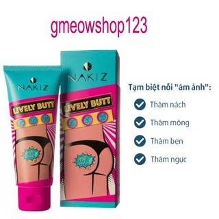 Kem thâm mụn, thâm mông, thâm nách, bẹn Nakiz Lively Butt - Mờ thâm đầu gối, cùi chỏ - Hàng nhập