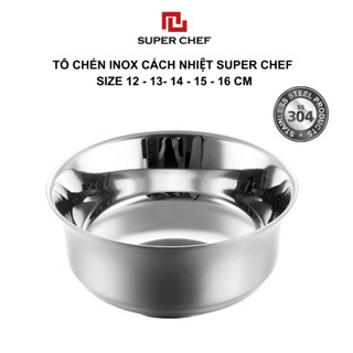 Chén Tô inox 304 Super Chef 2 lớp CÁCH NHIỆT SC_TB62