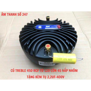 1 củ loa treble kèn 450 rcf nắp nhôm + tặng tụ 2,2uf- 400v - giá 1 cái