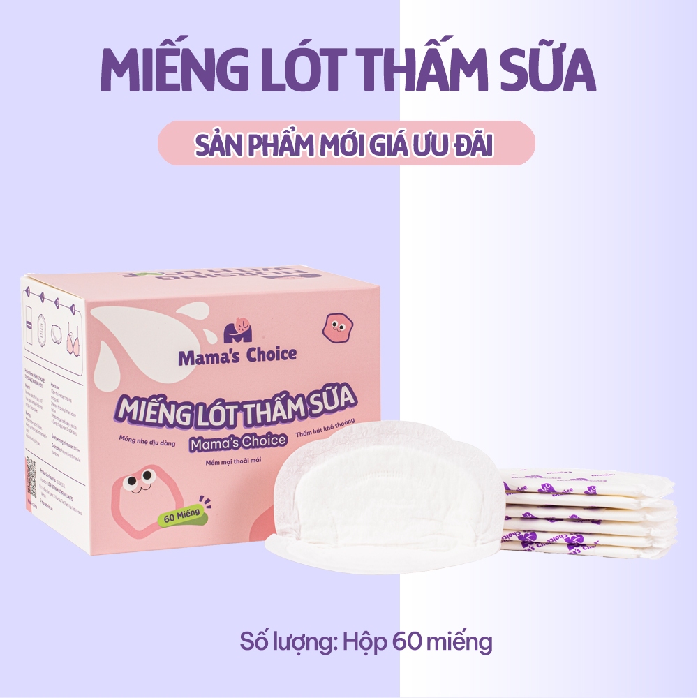 Miếng Lót Thấm Sữa Mama's Choice, Tấm Lót Thấm Hút Sữa Mẹ, Mỏng Nhẹ và Bám Dính Tốt 