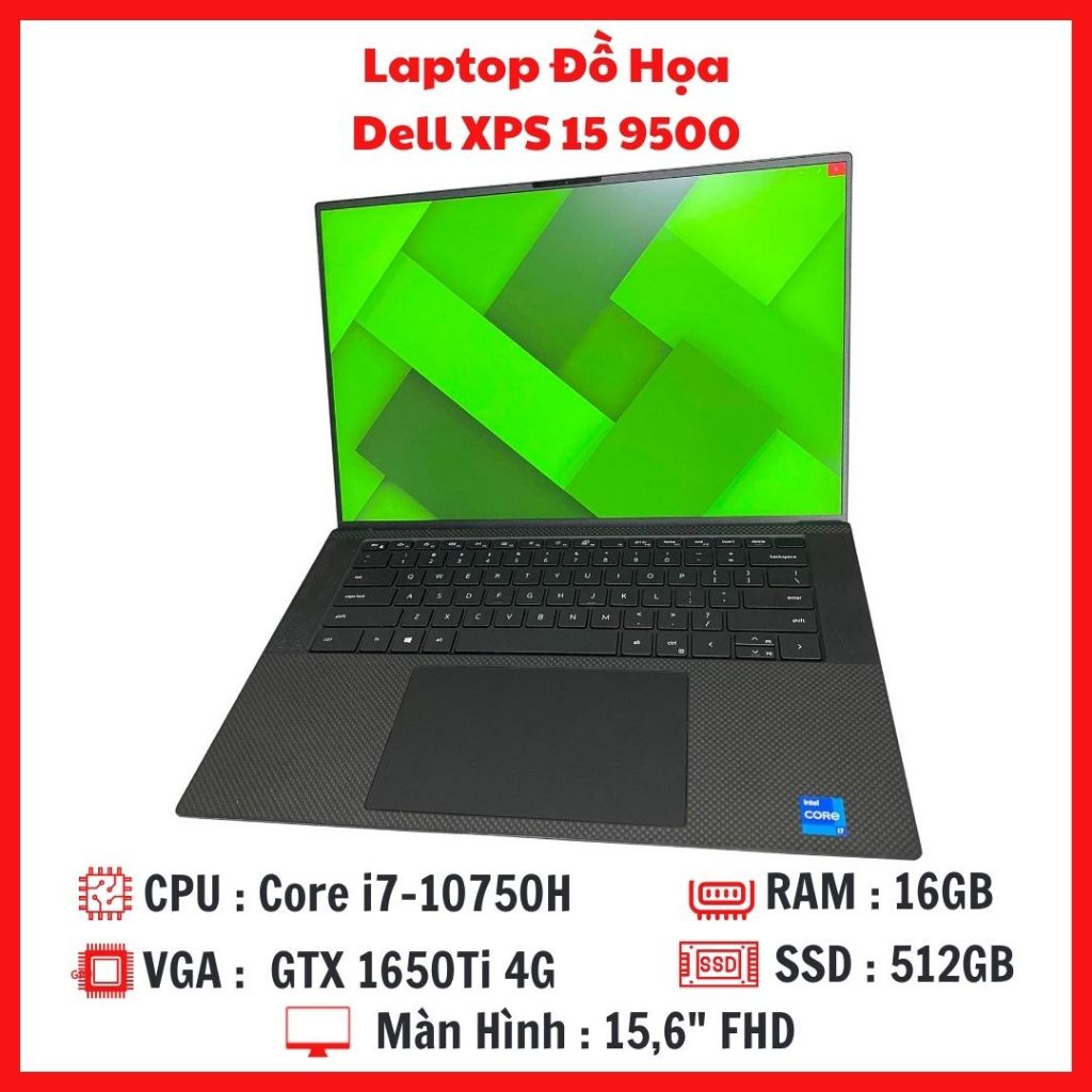 Laptop Dell XPS 9500 - Core i7-10750H  RAM 16G SSD 512G VGA GTX 1650Ti Màn 15,6 Inch FHD IPS ( Bảo Hành 3 đến 12 Tháng )