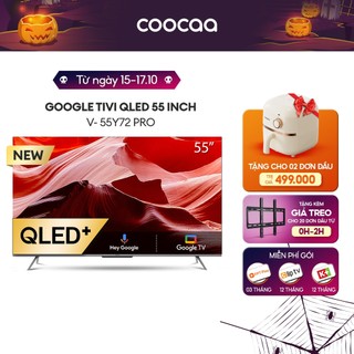 Google Tivi Coocaa Qled+ 55 Inch - 55Y72 Pro - Lắp Đặt Miễn Phí