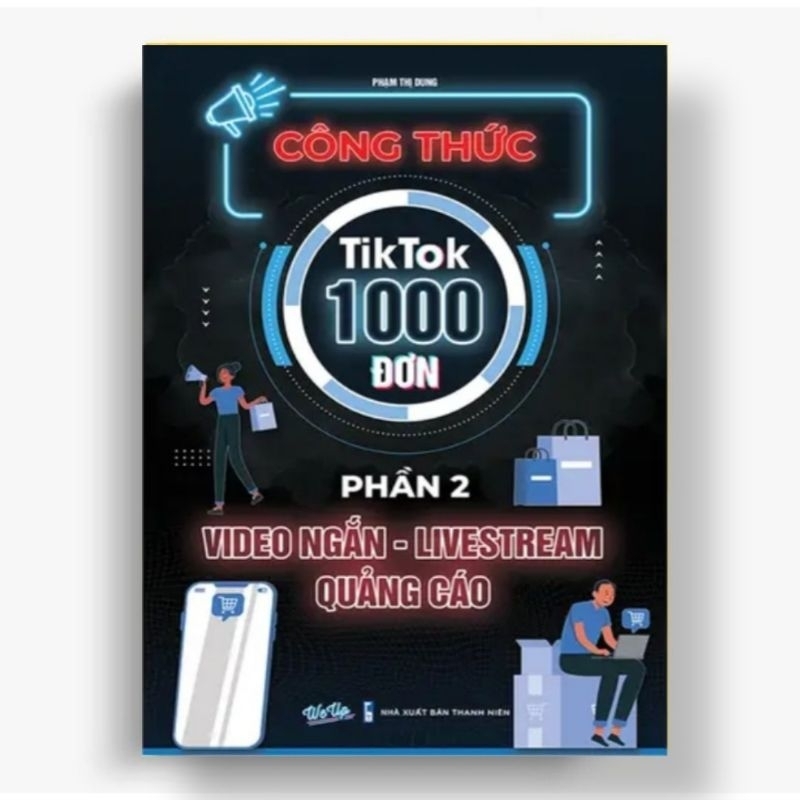 Công Thức Tiktok 1000 Đơn Phần 2 Video Ngắn - Livestream Quảng Cáo
