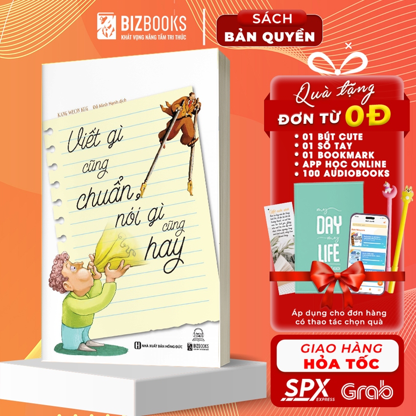 Sách Viết Gì Cũng Chuẩn, Nói Gì Cũng Hay - Bảy Sức Mạnh Cơ Bản Của Nói Và Viết Bizbooks