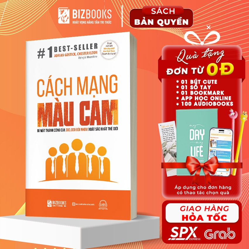 Cách Mạng Màu Cam: Bí Mật Thành Công Của 300.000 Đội Nhóm Xuất Sắc Nhất Thế Giới - Sách Xây Dựng Đội Nhóm