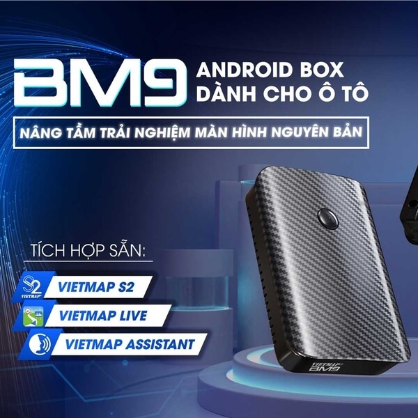 Android box ô tô Vietmap BM9 Dẫn đường S2 , Vietmap Live, Kết nối Sim 4G , Trợ lý Assistant, Carplay/Android Auto