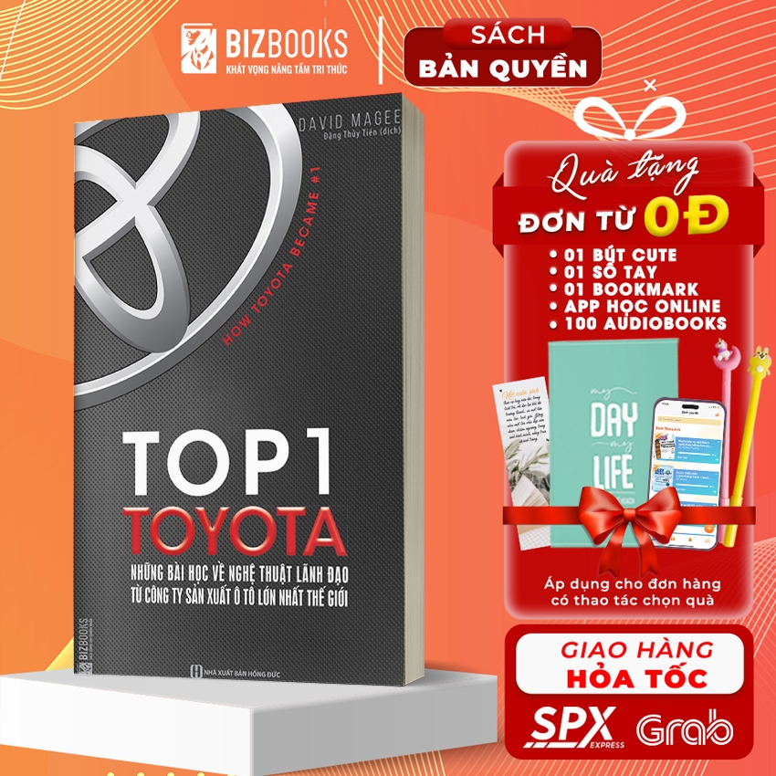 BIZBOOKS - Sách - Top 1 Toyota: Những Bài Học Về Nghệ Thuật Lãnh Đạo Từ Công Ty Sản Xuất Ô Tô Lớn Nhất Thế Giới