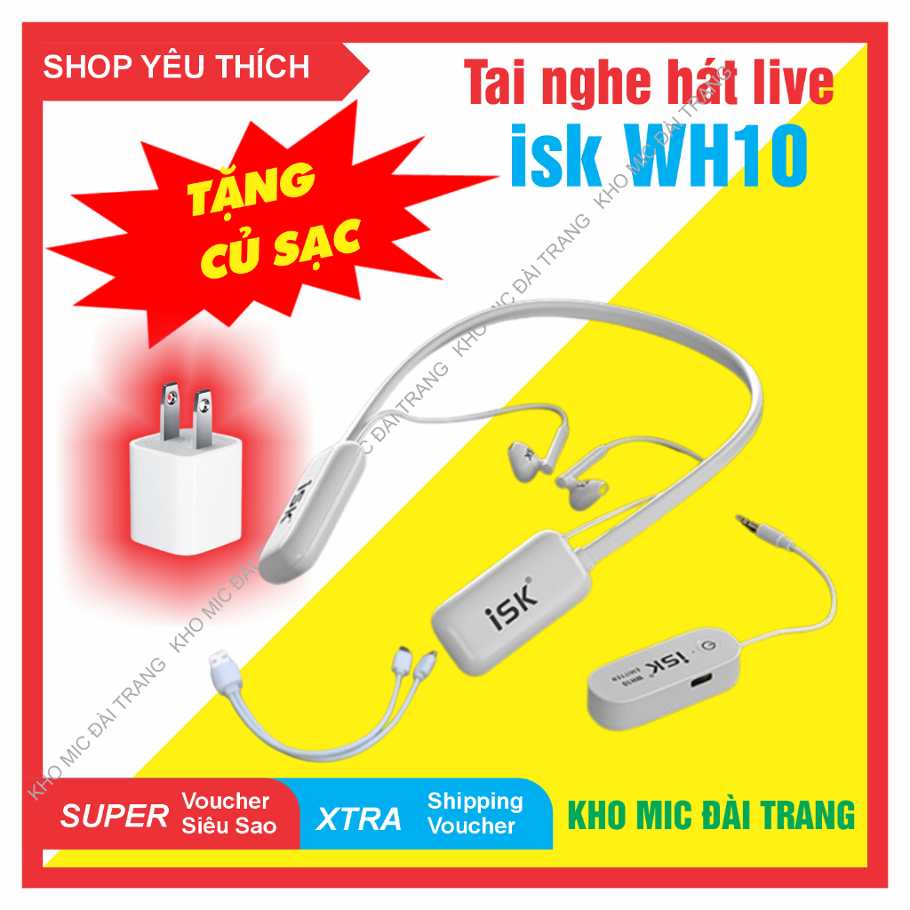 Tai nghe không dây kiểm âm isk WH10 - chuyên hát livestream - TẶNG kèm củ sạc