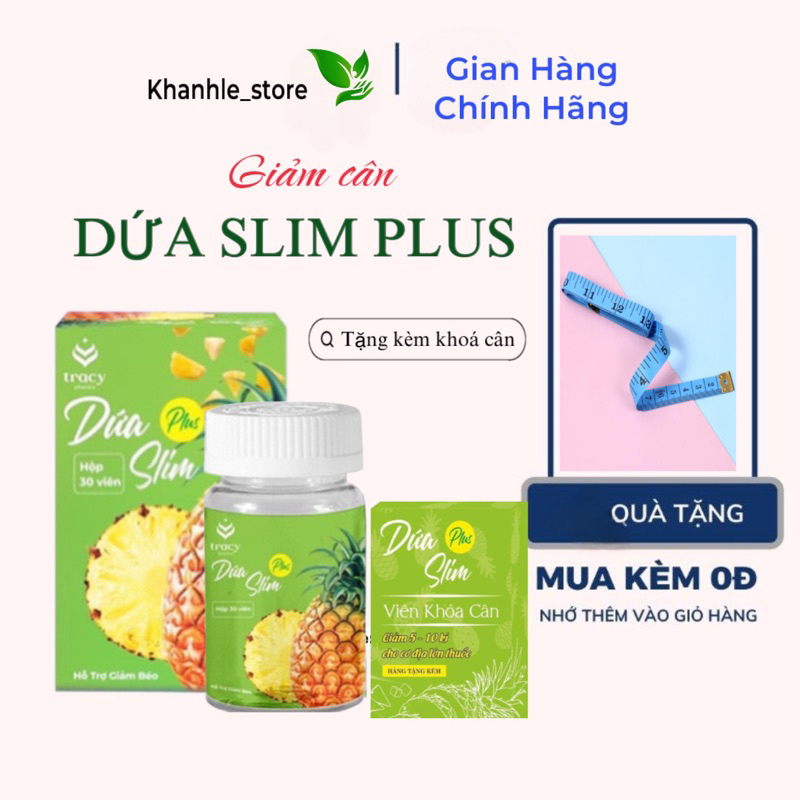 Giảm Cân DỨA SLIM PLUS mẫu mới siêu mạnh tặng kèm 30ngày khoá cân