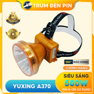 Đèn pin đội đầu siêu sáng 500W YUXING A370 LED chiếu xa chống nước ánh sáng Vàng và Trắng đèn đeo đầu soi ếch