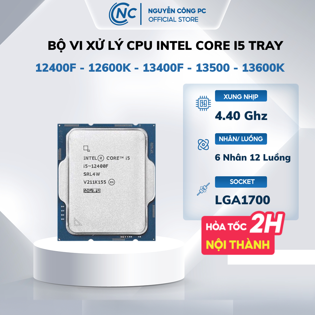 Bộ Vi xử lý CPU Intel core i5 12400F | 12400 | 12600K - i5 13400F | 13400 | 13500 | 13600K Tray - BH 36 tháng