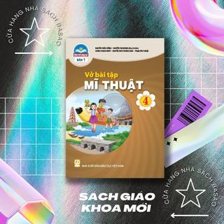 Vở bài tập mĩ thuật lớp 4 - bản 1 – chân trời sáng tạo