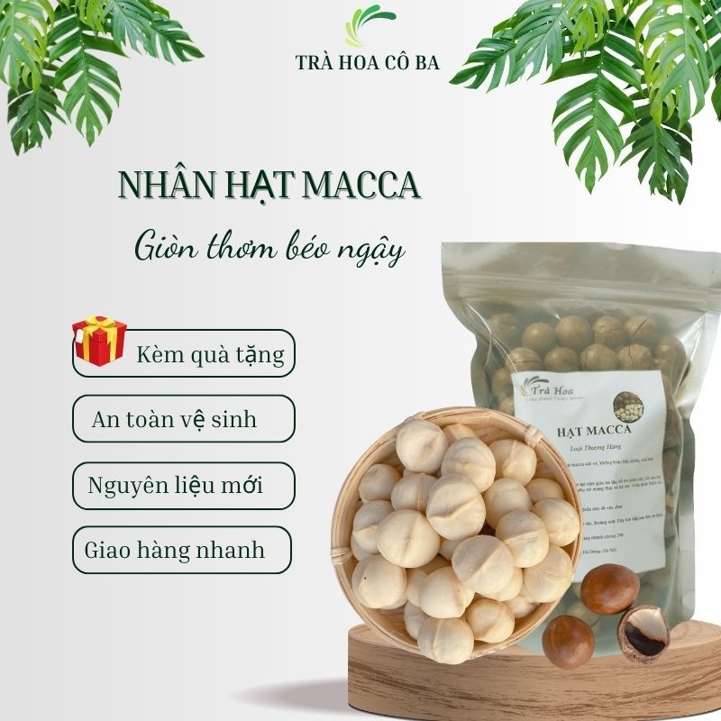 Nhân hạt macca, hạt macca chín Trà Hoa Cô Ba