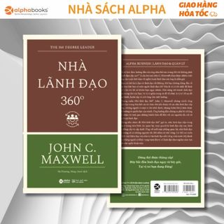 Sách Nhà Lãnh Đạo 360 Độ - John C. Maxwell (Tái Bản Mới Nhất) Alpha Books