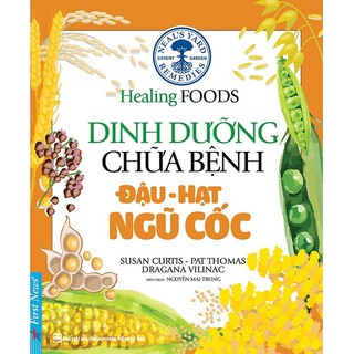 Sách dinh dưỡng chữa bệnh - đậu, hạt & ngũ cốc