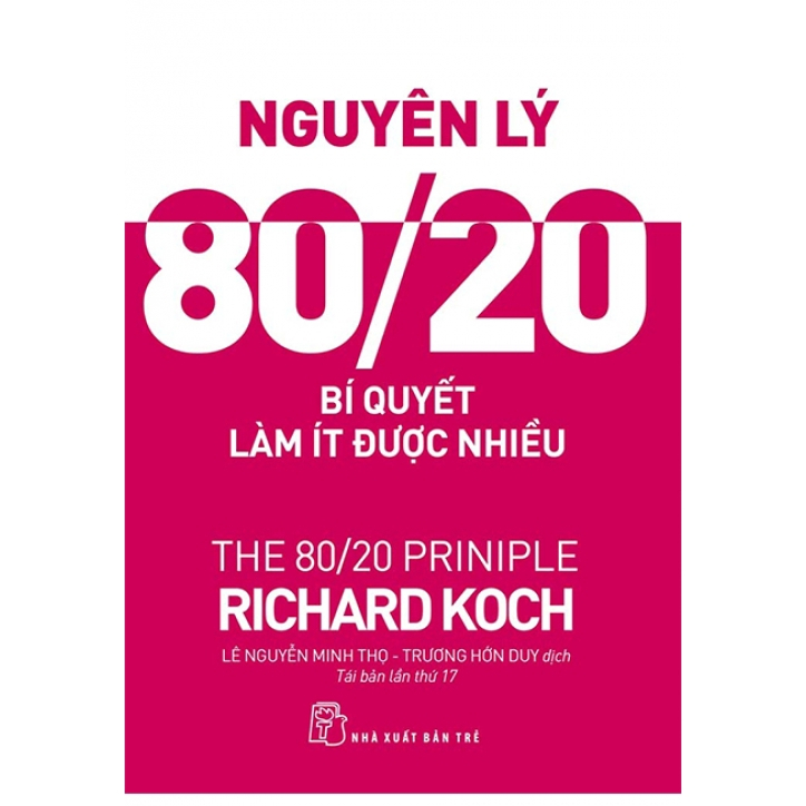 Sách Nguyên Lý 80/20 - Bí Quyết Làm Ít Được Nhiều (NXB Trẻ)