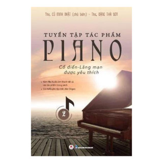 Sách - Tuyển Tập Tác Phẩm Piano Cổ Điển - Lãng Mạn Được Yêu Thích Phần 2 - Huy Hoàng