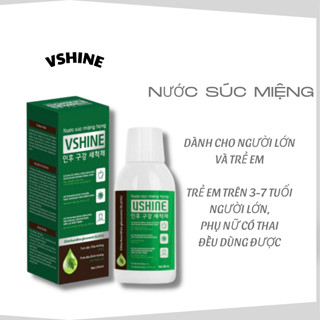 Nước Súc Miệng Họng VSHINE Người  Lớn Và Trẻ Em Sau Tuổi