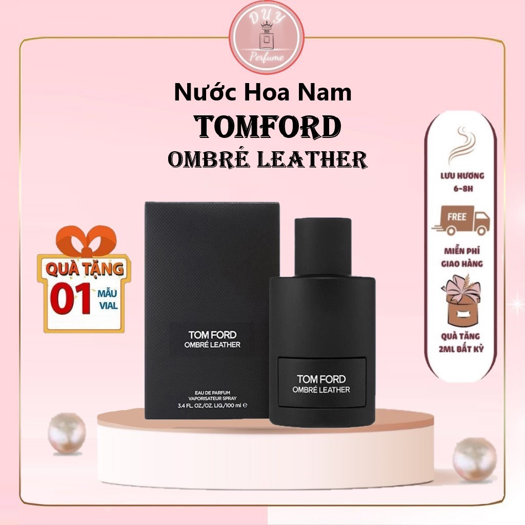 Nước hoa nam Nữ Tom Ford Ombre Leather EDP 100ml lưu hương lâu - Mùi hương cá tính, hiện đại, trẻ trung - DUY
