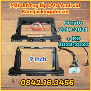 mặt dưỡng Kia Cerato 2019 - 2021 + K3 2022 - 2023, kèm jack nguồn zin theo xe 9 inch