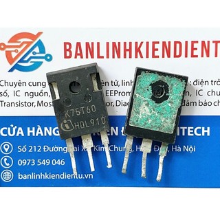 [Combo 2 chiếc] K75T60 IKW75N60T IGBT 75A 600V TO-3P tháo máy