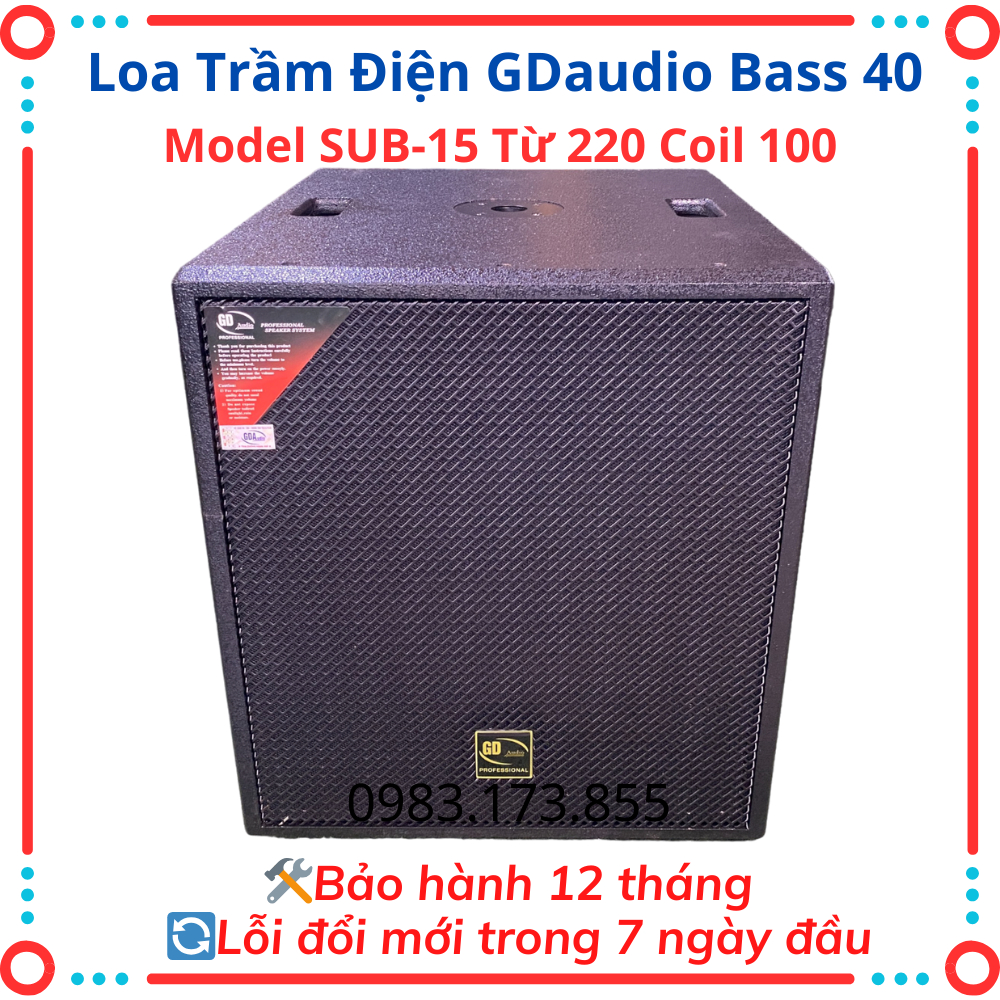 Trầm điện bass 40 chính hãng GDaudio ,tiếng bass sâu,ấm,lực ,chuyên dùng cho dàn âm thanh gia đình,phòng hát,phòng trà.