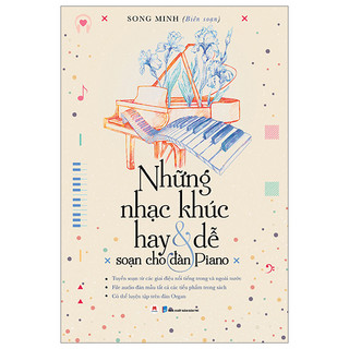 Sách HHB - Những Nhạc Khúc Hay & Dễ Soạn Cho Đàn Piano Tái Bản 2023