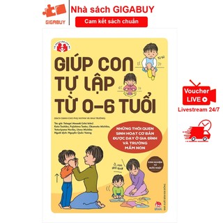 Sách - Giúp con tự lập từ 0 đến 6 tuổi - Kinh nghiệm từ nước Nhật (Kim Đồng)