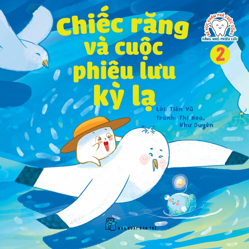 Sách - Bé Học Khám Phá - Răng Nhỏ Phiêu Lưu: Chiếc Răng Và Cuộc Phiêu Lưu Kỳ Lạ Tập 2 (NXB Trẻ)