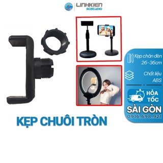 🔥 GIÁ SỈ 🔥 Kẹp CHUÔI TRÒN điện thoại đèn livestream make up trang điểm 🎀