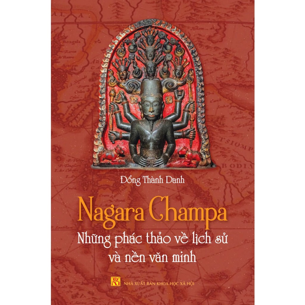 Sách - Nagara Champa - Những phác thảo về lịch sử và nền văn minh- Tác giả: Đổng Thành Danh - Tri Thức Trẻ Books