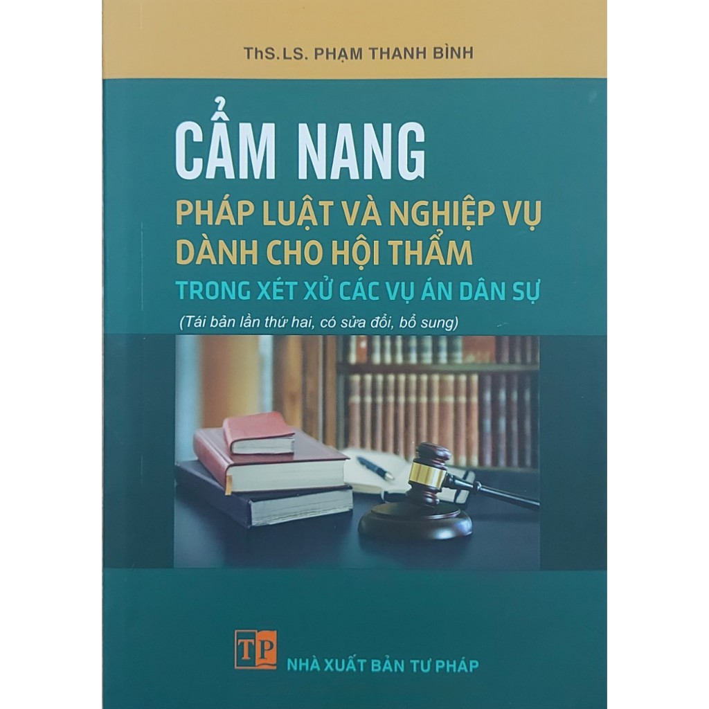Sách - Cẩm Nang Pháp Luật Và Nghiệp Vụ Dành Cho Hội Thẩm Trong Xét Xử Các Vụ Án Dân Sự