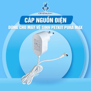Bộ dây cáp nguồn dùng cho Máy vệ sinh tự động Petkit Pura Max 2024 - Crystal Bay