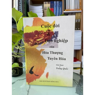 Sách - Cuộc Đời và Đạo Nghiệp Của Hòa Thượng Tuyên Hóa Giai đoạn ở Trung Quốc