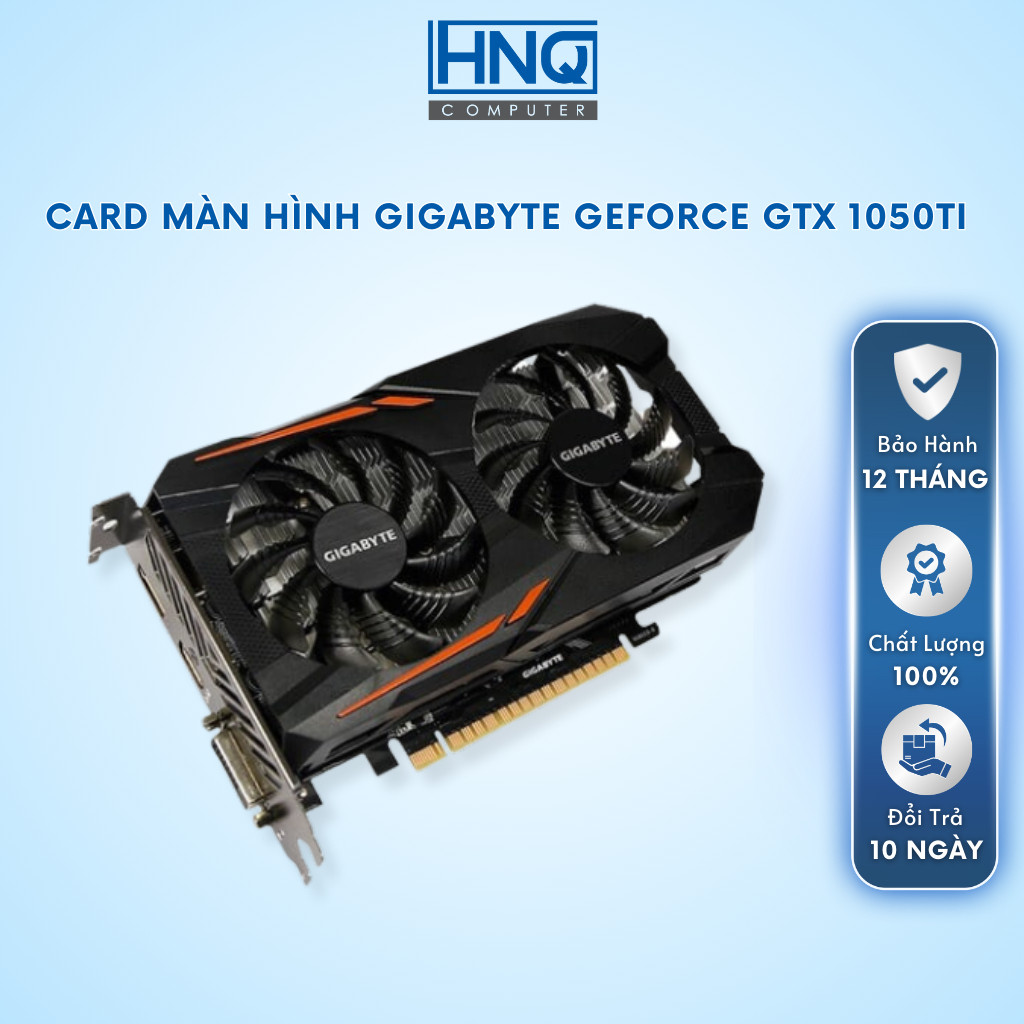 Card màn hình GIGABYTE GeForce GTX 1050Ti 4GB GDDR5, GT730 2GB, GT630