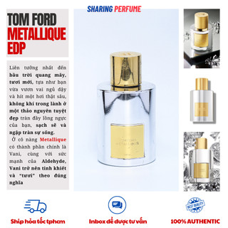 [HÀNG HOT] Sharingperfum - Nước hoa Tom ford Metallique [Mẫu thử 1Oml]
