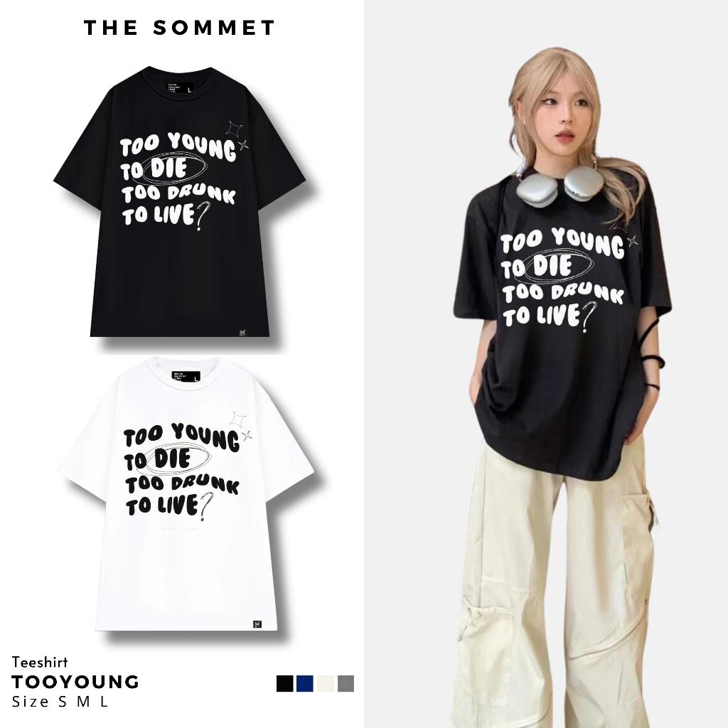 Áo Phông Cộc Tay Áo Thun Unisex Đen Trắng Too Young The Sommet - T18