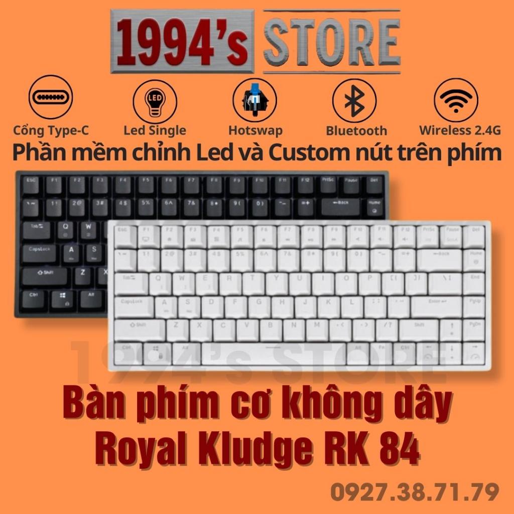 RK84 Bàn phím cơ không dây Gaming có HOTSWAP - 3 mode Wireless 2.4G + Bluetooth 5.1 + Type C - Phần mềm Custom