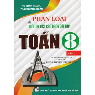 Sách - Phân loại và giải chi tiết các dạng bài tập Toán 8 tập 2