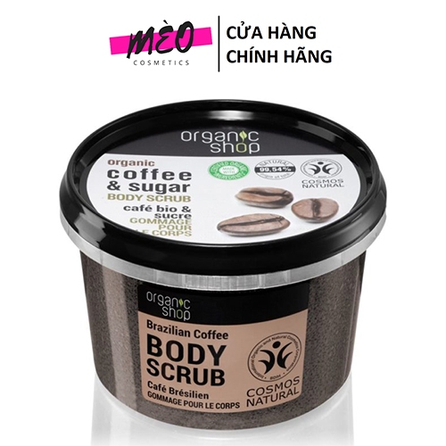 Tẩy Da Chết Toàn Thân Cafe Organic Coffee & Sugar Body Scrub 250ml